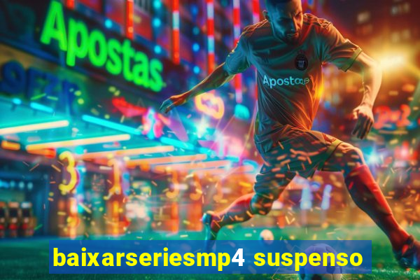 baixarseriesmp4 suspenso